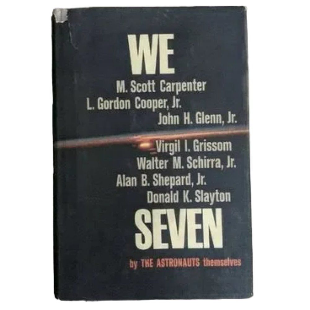 We Seven by the Astronauts Themselves Hardcover Dust Jacket 1962